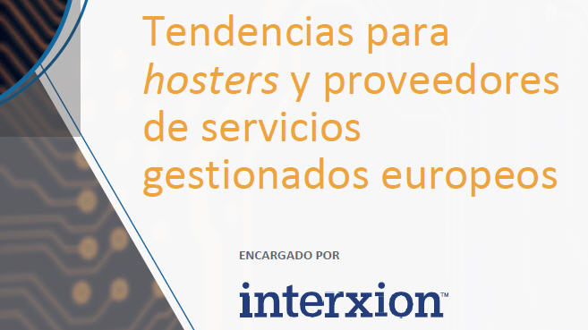 Interxion Tendencias para hosters y proveedores de servicios gestionados europeos